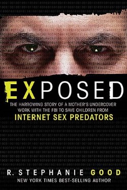 9781595552396 Exposed : The Harrowing Story Of A Mothers Undercover Work With The FBI To
