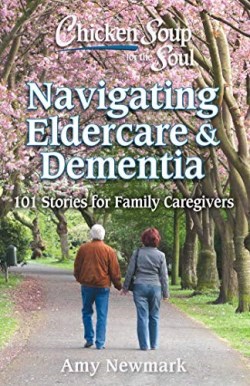 9781611590821 Chicken Soup For The Soul Navigating Eldercare And Dementia