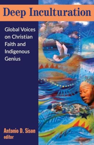 9781626985711 Deep Inculturation : Global Voices On Christian Faith And Indigenous Genius