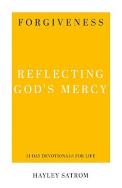 9781629956251 Forgiveness : Reflecting God's Meercy - 31 Day Devotionals For Life