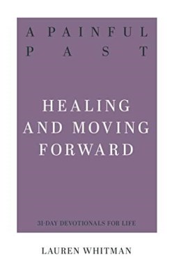 9781629957463 Painful Past : Healing And Moving Forward - 31 Day Devotionals For Life