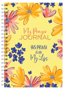 9781636090825 My Prayer Journal His Praise Is On My Lips