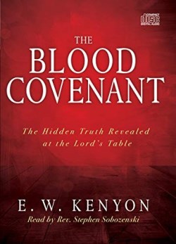 9781641234702 Blood Covenant : The Hidden Truth Revealed At The Lord's Table (Audio CD)