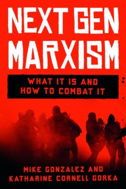 9781641773539 NextGen Marxism : What It Is And How To Combat It