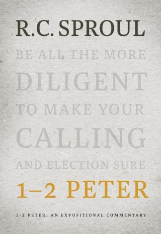 9781642891911 1-2 Peter : Be All The More Diligent To Make Your Calling And Election Sure