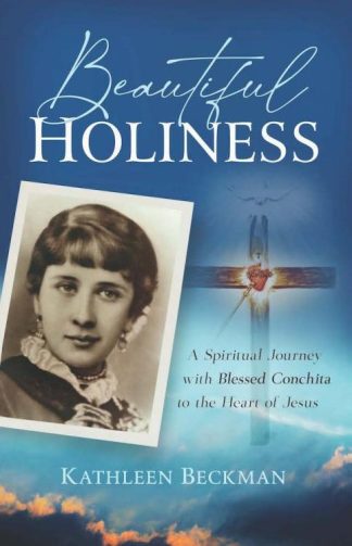 9781644136348 Beautiful Holiness : A Spiri;tual Journey With Blessed Conchita To The Hear