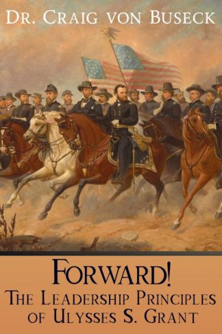 9781645263173 Forward : The Leadership Principles Of Ulysses S. Grant