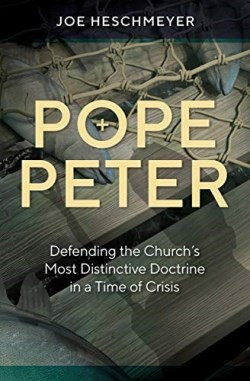 9781683571803 Pope Peter : Defending The Church's Most Distinctive Doctrine In A Time Of