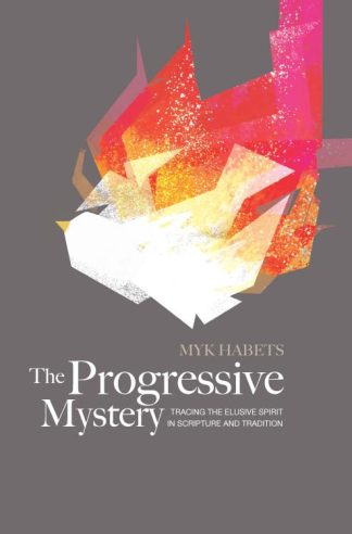 9781683592785 Progressive Mystery : Tracing The Elusive Spirit In Scripture And Tradition