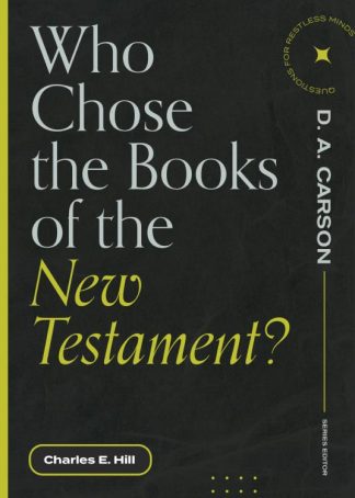 9781683595199 Who Chose The Books Of The New Testament