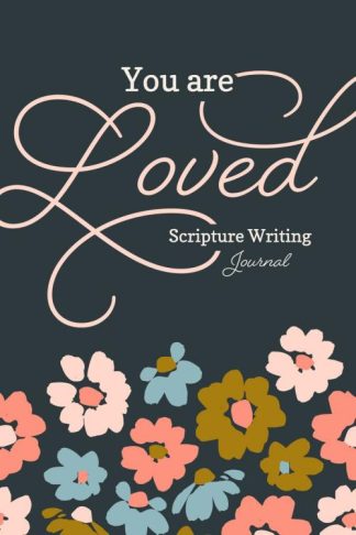 9781684344109 You Are Loved Scripture Writing Journal
