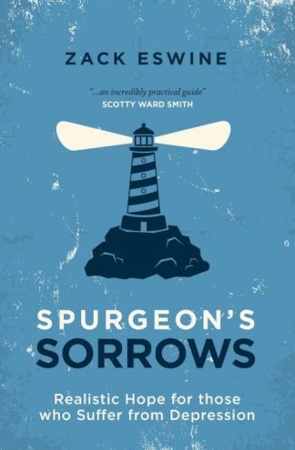 9781781915387 Spurgeons Sorrows : Realistic Hope For Those Who Suffer From Depression