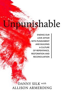 9781947165762 Unpunishable : Ending Our Love Affair With Punishment And Building A Cultur