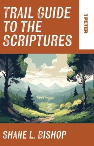 9781953495846 Trail Guide To The Scriptures 1 Peter