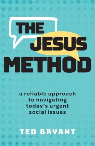 9781963265019 Jesus Method : A Reliable Approach To Navigating Today's Urgent Social Issu