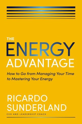 9781400248919 Energy Advantage : How To Go From Managing Your Time To Mastering Your Ener