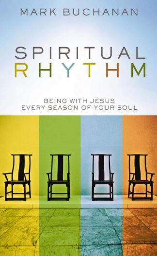 9780310293651 Spiritual Rhythm : Being With Jesus Every Season Of Your Soul