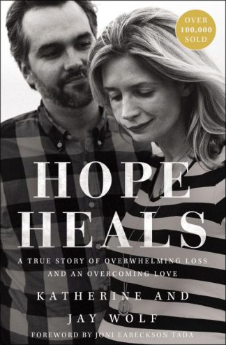 9780310360490 Hope Heals : A True Story Of Overwhelming Loss And An Overcoming Love