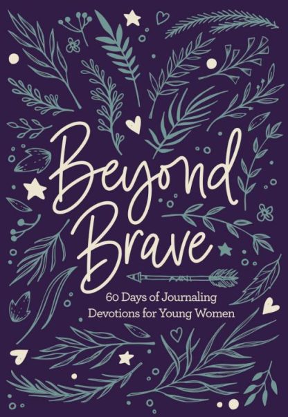 9780310769569 Beyond Brave : 60 Days Of Journaling Devotions For Young Women