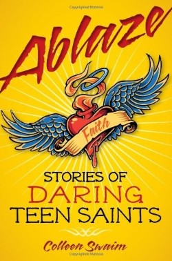 9780764820298 Ablaze : Stories Of Daring Teen Saints