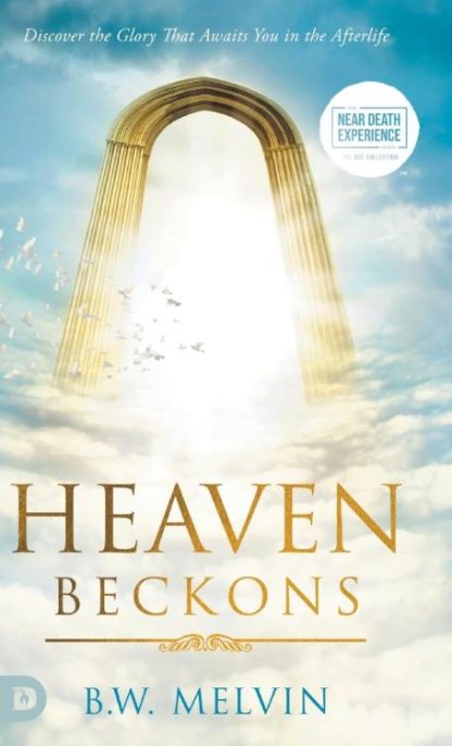 9780768481297 Heaven Beckons : Discover The Glory That Awaits You In The Afterlife
