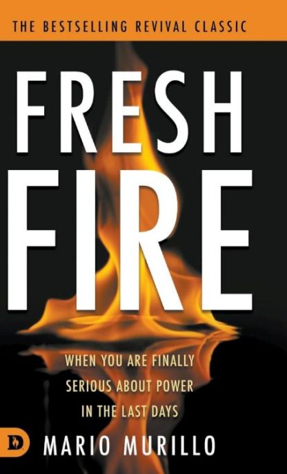 9780768483277 Fresh Fire : When You Are Finally Serious About Power In The End Times