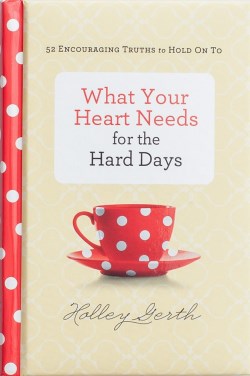 9780800722883 What Your Heart Needs For The Hard Days (Reprinted)