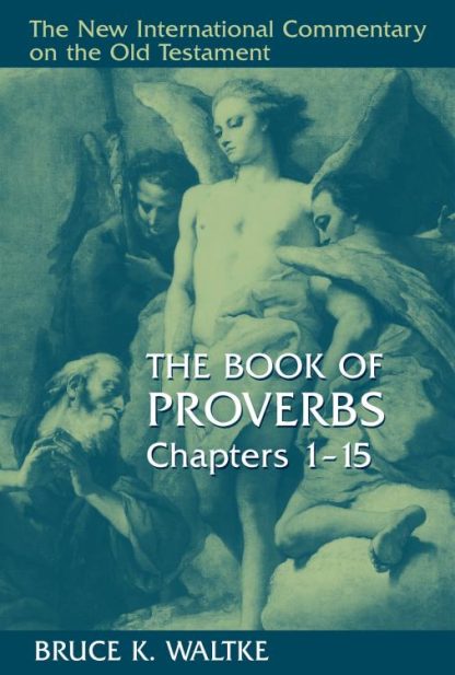 9780802825452 Book Of Proverbs Chapters 1-15