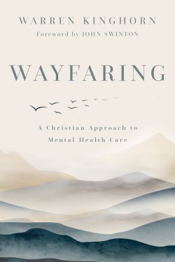 9780802882240 Wayfaring : A Christian Approach To Mental Health Care