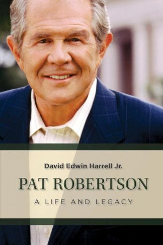 9780802884152 Pat Robertson : A Life And Legacy