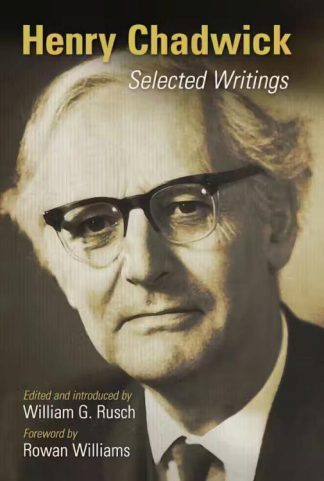 9780802884305 Henry Chadwick : Selected Writings
