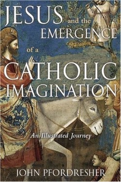9780809144532 Jesus And The Emergence Of A Catholic Imagination