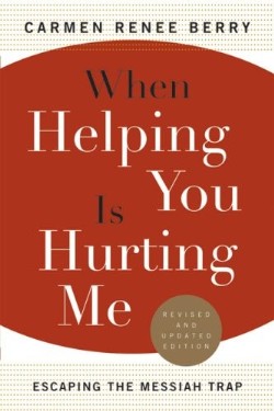 9780824521080 When Helping You Is Hurting Me (Revised)
