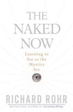 9780824525439 Naked Now : Learning To See As The Mystics