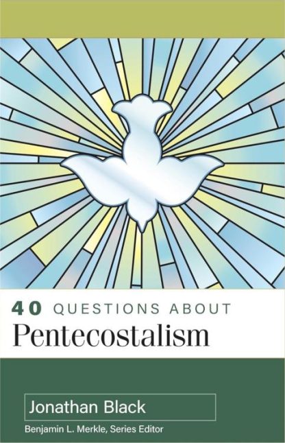 9780825448249 40 Questions About Pentecostalism