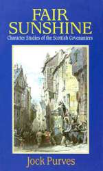 9780851518435 Fair Sunshine : Character Studies Of The Scottish Covenanters (Large Type)