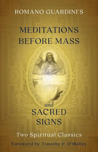 9780870613227 Romano Guardinis Meditations Before Mass And Sacred Signs