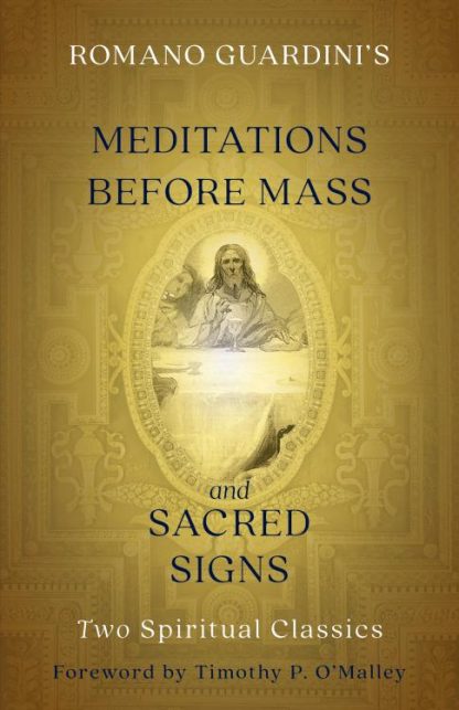 9780870613227 Romano Guardinis Meditations Before Mass And Sacred Signs