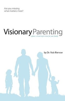 9780892655762 Visionary Parenting : Capture A God Sized Vision For Your Family