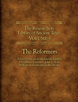 9780985604585 Researchers Library Of Ancient Texts V4 The Reformers