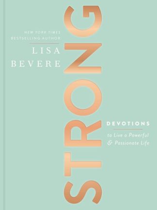 9781400213139 Strong : Devotions To Live A Powerful And Passionate Life