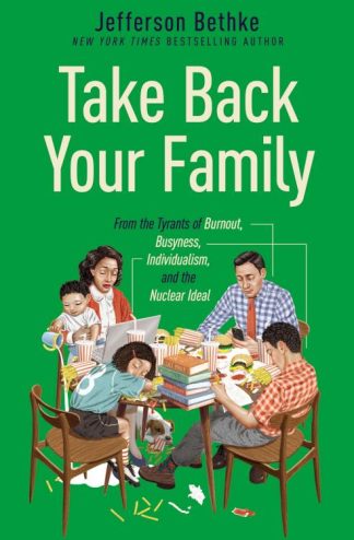 9781400221769 Take Back Your Family