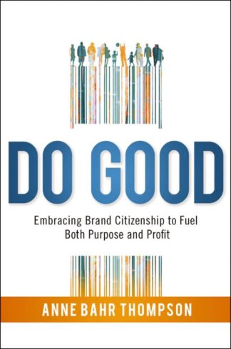 9781400245673 Do Good : Embracing Brand Citizenship To Fuel Both Purpose And Profit