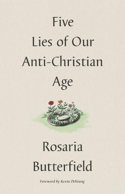 9781433592188 5 Lies Of Our Anti Christian Age Book And Study Guide