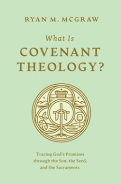 9781433592775 What Is Covenant Theology