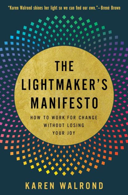 9781506469942 Lightmakers Manifesto : How To Work For Change Without Losing Your Joy