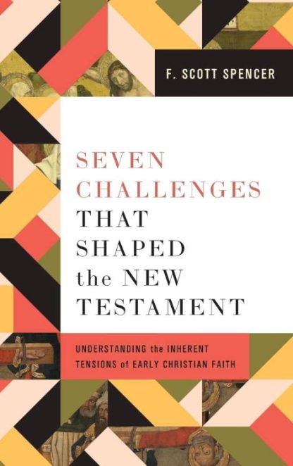 9781540967862 7 Challenges That Shaped The New Testament