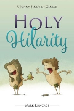 9781573128926 Holy Hilarity : A Funny Study Of Genesis
