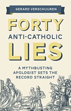 9781622825240 40 Anti Catholic Lies