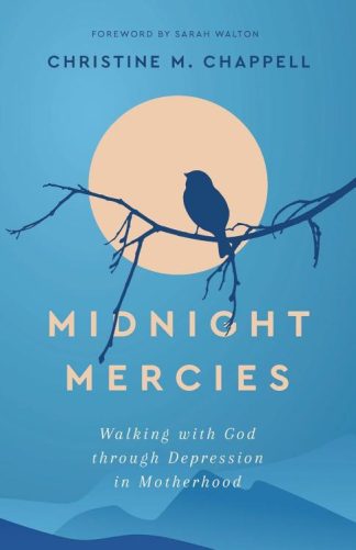9781629958842 Midnight Mercies : Walking With God Through Depression In Motherhood
